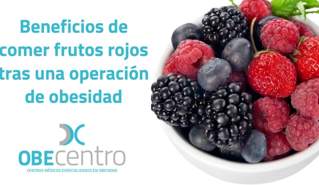 Beneficios de comer frutos rojos tras una operación de obesidad